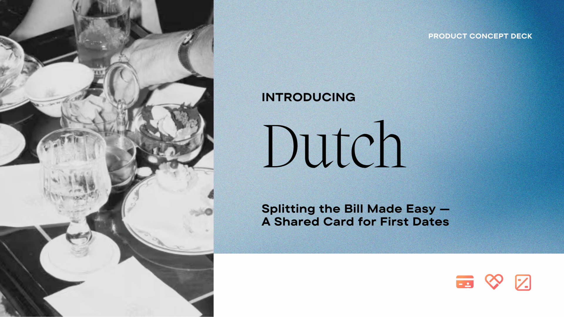 Dutch product concept deck title slide: 'Introducing Dutch — Splitting the Bill Made Easy'