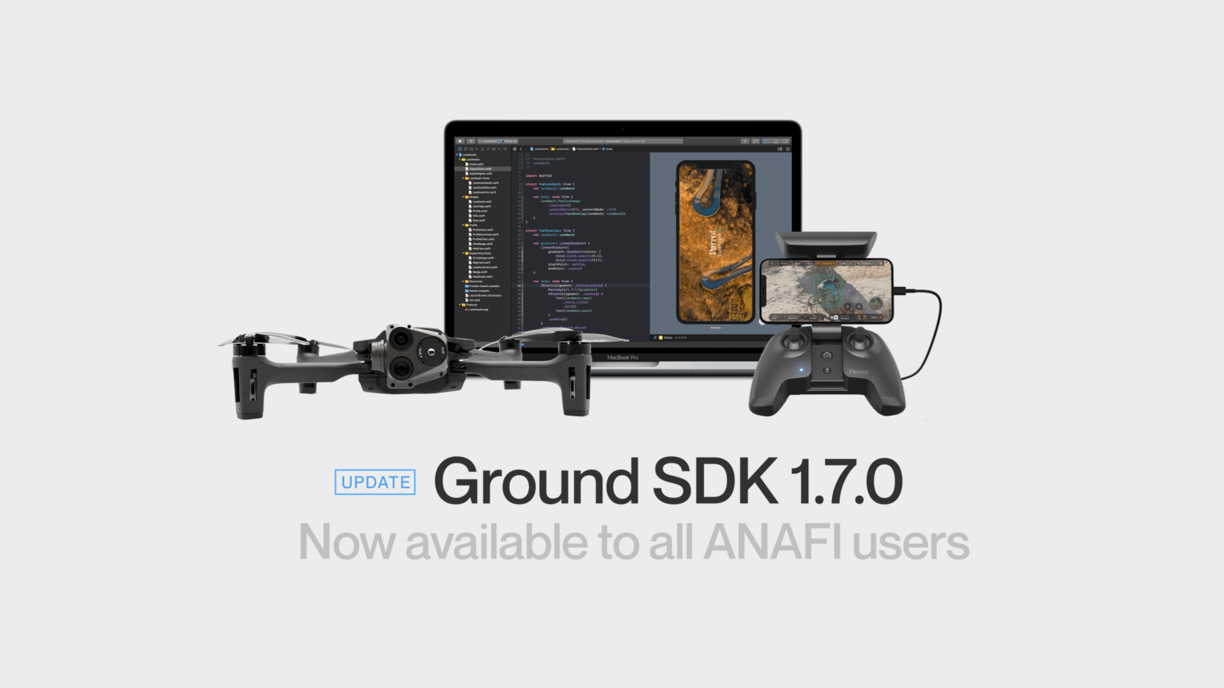 Parrot ANAFI drone and controller in front of a MacBook Pro showing Xcode with an iPhone app preview. Text: UPDATE Ground SDK 1.7.0, Now available to all ANAFI users