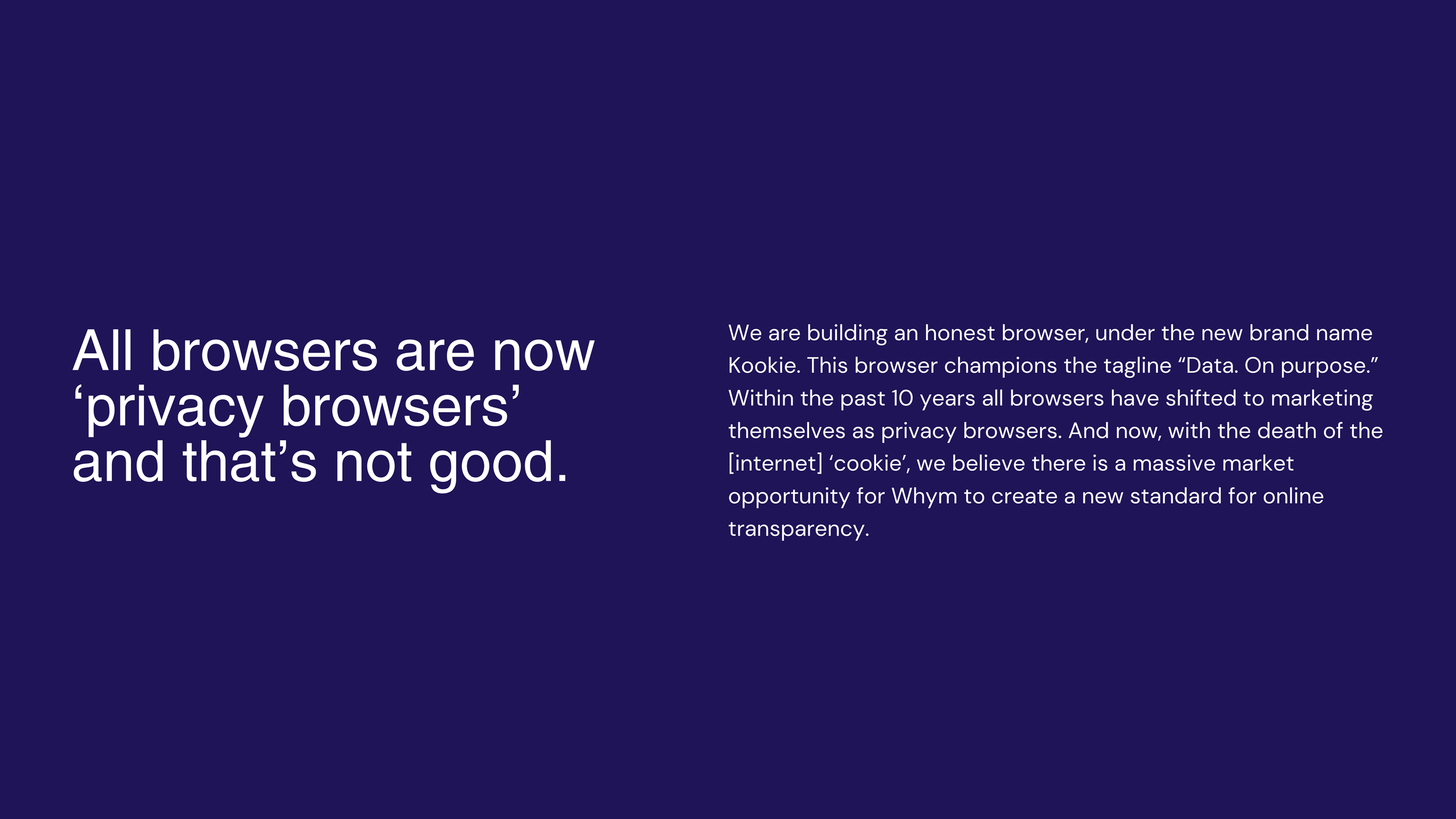 Kookie slide: 'All browsers are now privacy browsers and that's not good' with body text about the honest browser Kookie