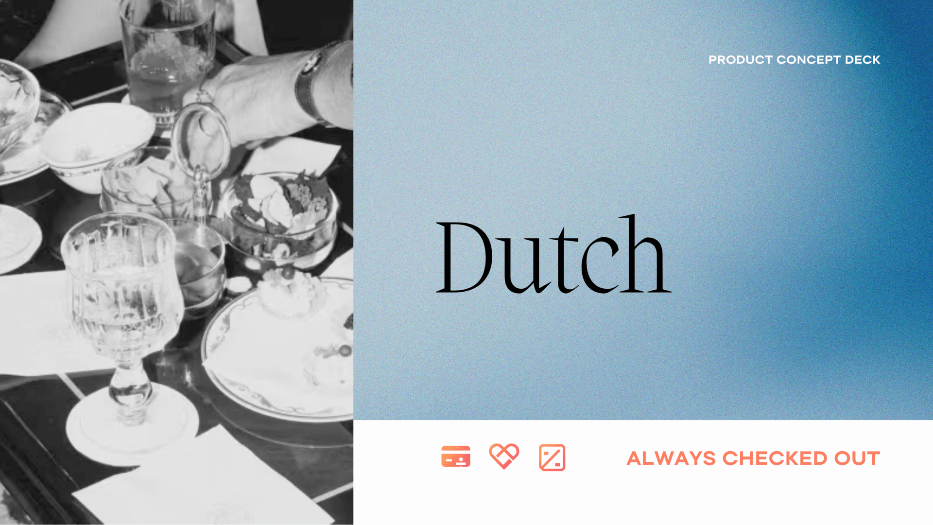 Title slide "Dutch — Product Concept Deck, Always Checked Out" beside a black-and-white photo of a dinner table place setting