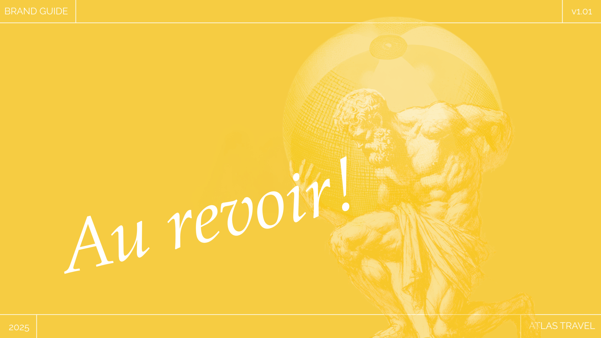 Yellow Atlas brand guide closing slide reading 'Au revoir!' with an illustration of Atlas holding a globe.