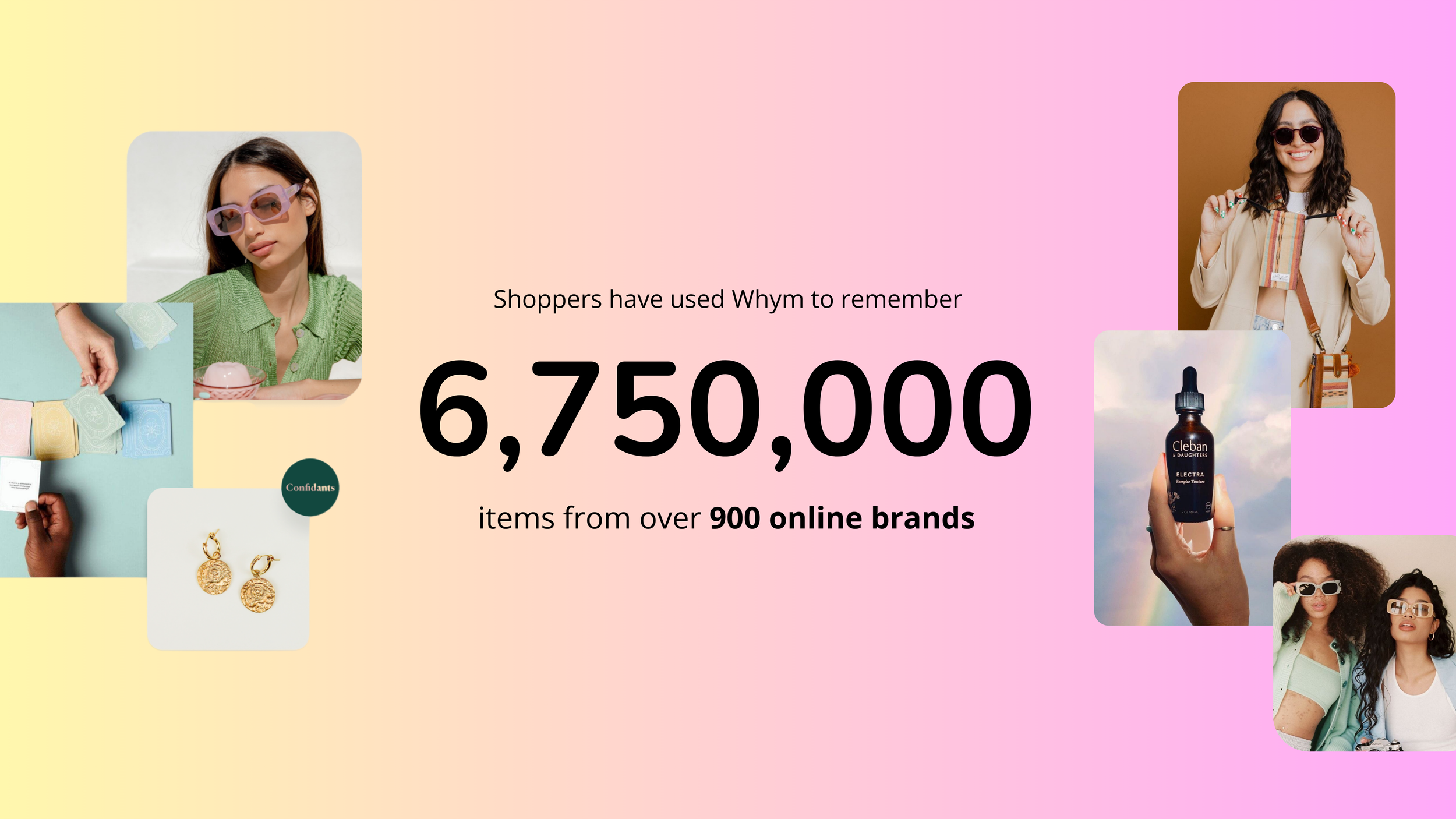 Whym stat slide: "6,750,000 items from over 900 online brands" beside product photos of sunglasses, jewelry and tincture.